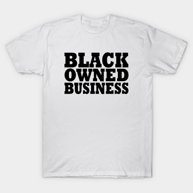 black owned business T-Shirt by Milaino